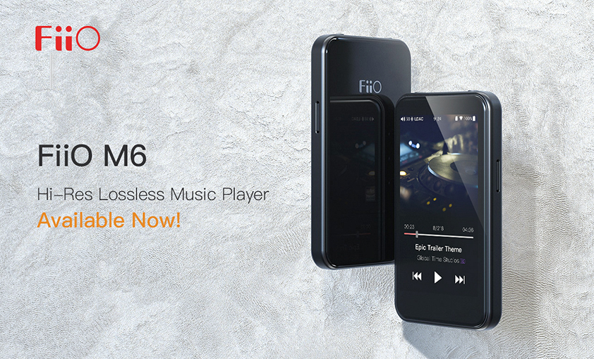 FiiO M6--The 2018 Year-End Hi-Res Music Player is Now Available